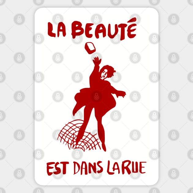 La Beauté Est Dans La Rue - Beauty Is In The Streets, Protest, French, Socialist, Leftist, Anarchist Sticker by SpaceDogLaika